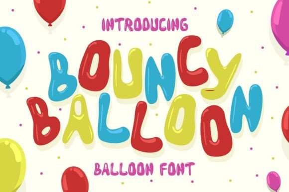Bouncy Balloon: The Perfect Fun Font for Your Next Campaign