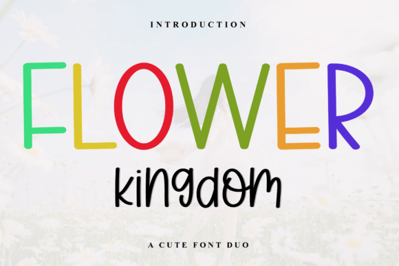 Flower Kingdom: A Vibrant Font Duo for Creative Branding